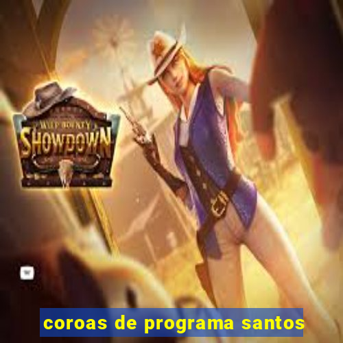 coroas de programa santos